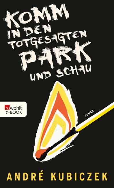 Komm in den totgesagten Park und schau - André Kubiczek