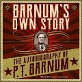 Barnum's Own Story: The Autobiography of P. T. Barnum - P. T. Barnum