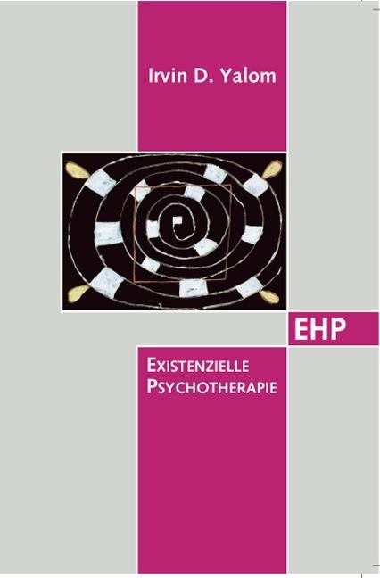 Existentielle Psychotherapie - Irvin D. Yalom