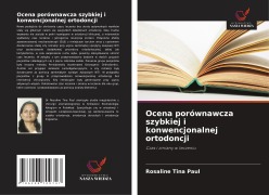 Cover-Bild zum Titel 'Ocena porównawcza szybkiej i konwencjonalnej ortodoncji' von 'Rosaline Tina Paul'