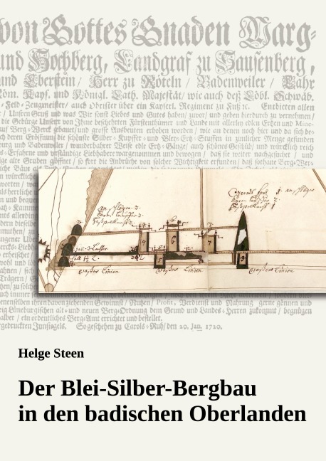 Der Blei-Silber-Bergbau in den badischen Oberlanden - Helge Steen