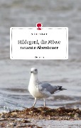 Hildegard, die Möwe neueste Abenteuer. Life is a Story - story.one - Stefanie Grötzner