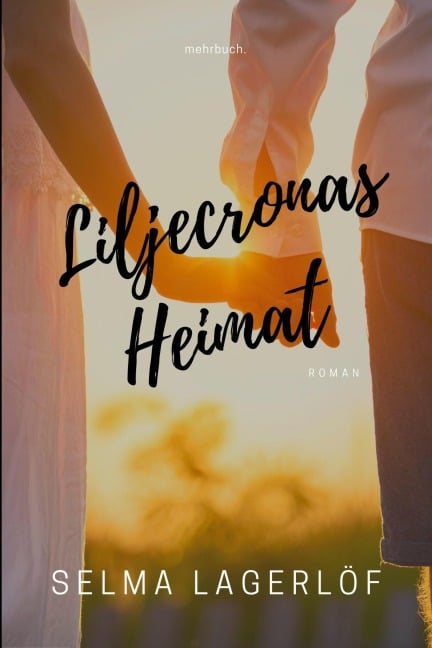 Liljecronas Heimat - Selma Lagerlöf