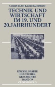 Cover-Bild zum Titel 'Technik und Wirtschaft im 19. und 20. Jahrhundert' von 'Christian Kleinschmidt'