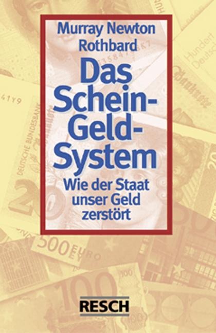 Das Schein-Geld-System - Murray Newton Rothbard