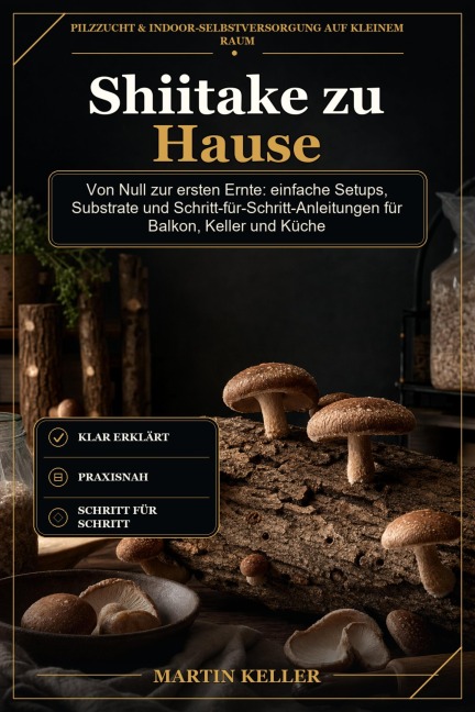 Shiitake zu Hause - Martin Keller