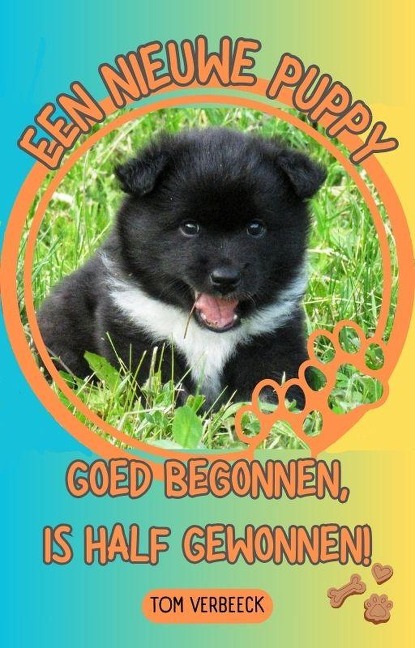 Een Nieuwe Puppy - Goed begonnen, is half Gewonnen! - Tom Verbeeck