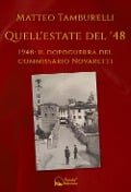 Cover-Bild zum Titel 'Quell'estate del '48. 1948: il dopoguerra del commissario Novaretti' von 'Matteo Tamburelli'