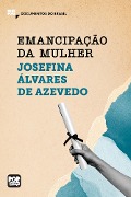 Cover-Bild zum Titel 'Emancipação da mulher: Trechos selecionados de "A mulher moderna"' von 'Josefina Álvares de Azevedo'