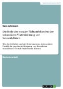 Cover-Bild zum Titel 'Die Rolle des sozialen Nahumfeldes bei der sekundären Viktimisierung von Sexualdelikten' von 'Sara Lehmann'