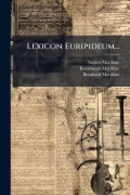 Cover-Bild zum Titel 'Lexicon Euripideum...' von 'August Matthiae, Konstantin Matthiae, Bernhard Matthiae'