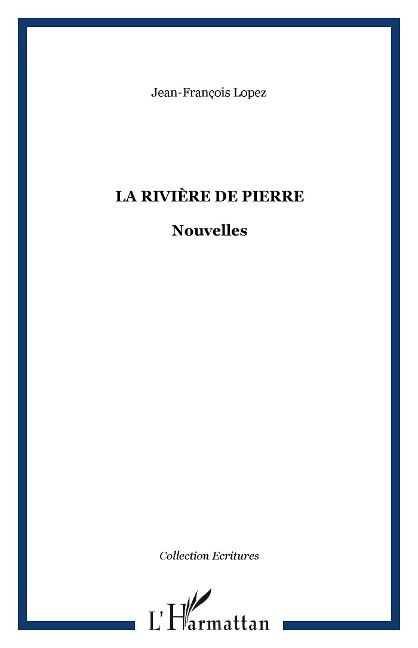 La rivière de pierre - Jean-François Lopez