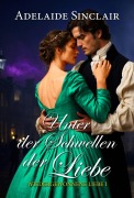 Cover-Bild zum Titel 'Unter dem Schwellen der Liebe (Wiedergewonnene Liebe, #1)' von 'Adelaide Sinclair'