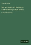 Cover-Bild zum Titel 'Was Der Schwarze Hans Erlebte; Kindererzählung aus der Heimat' von 'Theodor Zenner'