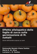 Cover-Bild zum Titel 'Effetto allelopatico delle foglie di zucca sulla germinazione di M. nuttalli' von 'Raimundo Nonato Viana Santos, Maria R. M. Silva, Luciana L. O. Santos'