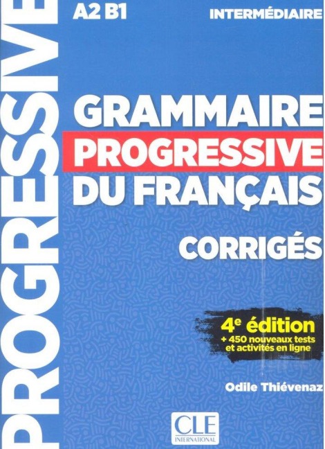 Grammaire progressive du francais - Niveau intermediaire (A2/B1) - Corriges - 