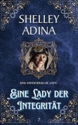 Cover-Bild zum Titel 'Eine Lady der Integrität (EINE ERFINDERISCHE LADY, #7)' von 'Shelley Adina'