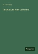 Cover-Bild zum Titel 'Palästina und seine Geschichte' von 'H. Von Soden'