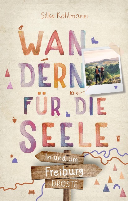 In und um Freiburg. Wandern für die Seele - Silke Kohlmann