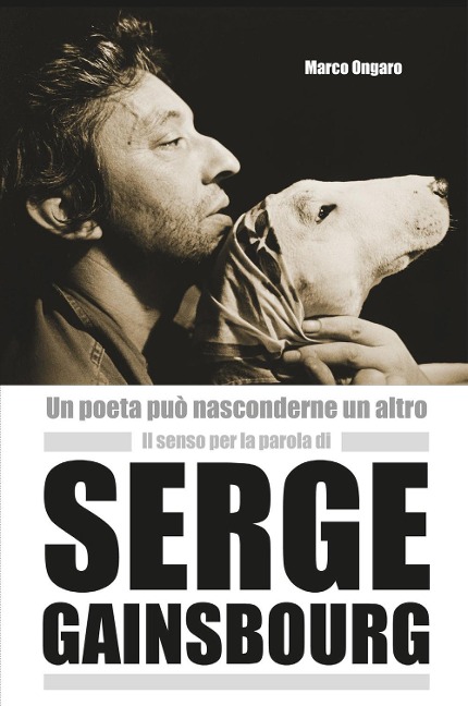 Il senso per la parola di Serge Gainsbourg - Marco Ongaro