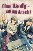 Cover-Bild zum Titel 'Ohne Handy - voll am Arsch!' von 'Florian Buschendorff'