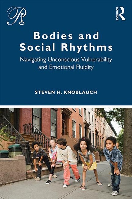 Bodies and Social Rhythms - Steven Knoblauch