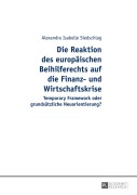 Cover-Bild zum Titel 'Die Reaktion des europäischen Beihilferechts auf die Finanz- und Wirtschaftskrise' von 'Alexandra Isabelle Siedschlag'