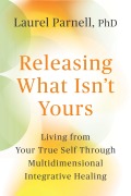 Cover-Bild zum Titel 'Releasing What Isn't Yours' von 'Laurel Parnell'