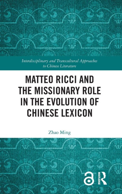 Matteo Ricci and the Missionary Role in the Evolution of Chinese Lexicon - Zhao Ming