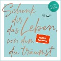 Cover-Bild zum Titel 'Schenk dir das Leben, von dem du träumst' von 'Katharina Tempel'