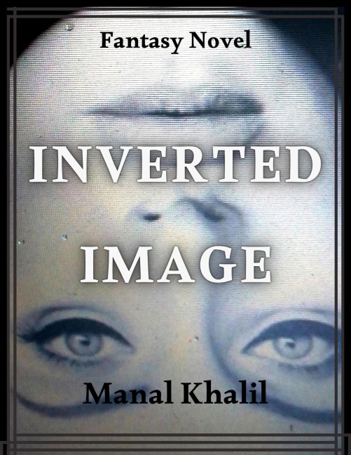 Inverted Image - Manal Khalil