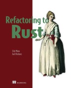 Cover-Bild zum Titel 'Refactoring to Rust' von 'Lily Mara, Joel Holmes'
