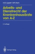 Cover-Bild zum Titel 'Arbeits- und Dienstrecht der Krankenhausärzte von A-Z' von 'Bernd-Rüdiger Kern, Hans-Dieter Lippert'