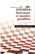 Cover-Bild zum Titel 'Jeu d'échecs : littérature et mondes possibles' von 'Véra Gandelman Terekhov'