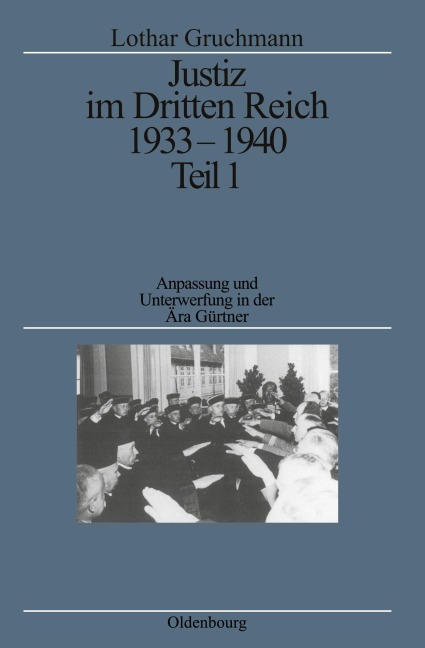 Justiz im Dritten Reich 1933-1940 - Lothar Gruchmann