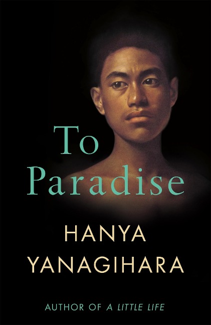 To Paradise - Hanya Yanagihara