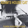 Cover-Bild zum Titel 'Town Burned Down' von 'Adam's House Cat'