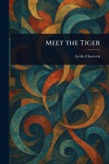 Cover-Bild zum Titel 'Meet the Tiger' von 'Leslie Charteris'