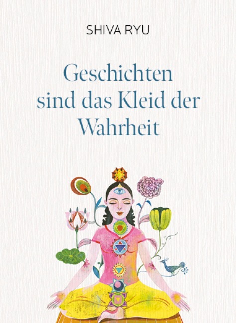Geschichten sind das Kleid der Wahrheit - Shiva Ryu