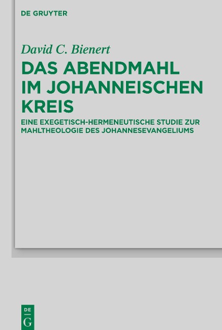 Das Abendmahl im johanneischen Kreis - David C. Bienert