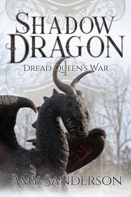 Shadow Dragon (Dread Queen's War, #1) - Amy Sanderson