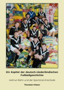 Cover-Bild zum Titel 'Ein Kapitel der deutsch-niederländischen Fußballgeschichte' von 'Thorsten Moser'