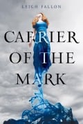 Cover-Bild zum Titel 'Carrier of the Mark' von 'Leigh Fallon'