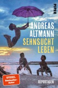 Cover-Bild zum Titel 'Sehnsucht Leben' von 'Andreas Altmann'
