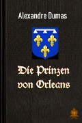 Die Prinzen von Orleans - Alexandre Dumas
