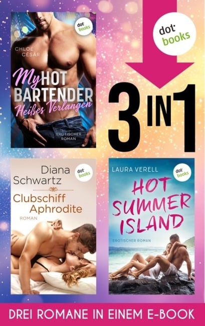My Hot Bartender - Heißes Verlangen, Clubschiff Aphrodite & Hot Summer Island - Chloé Césàr, Diana Schwartz, Laura Verell