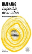Cover-Bild zum Titel 'Imposible Decir Adiós / We Do Not Part' von 'Han Kang'