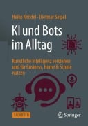 Cover-Bild zum Titel 'KI und Bots im Alltag' von 'Heiko Knödel, Dietmar Seipel'
