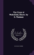 VICAR OF WAKEFIELD ILLUSTR BY - Oliver Goldsmith
