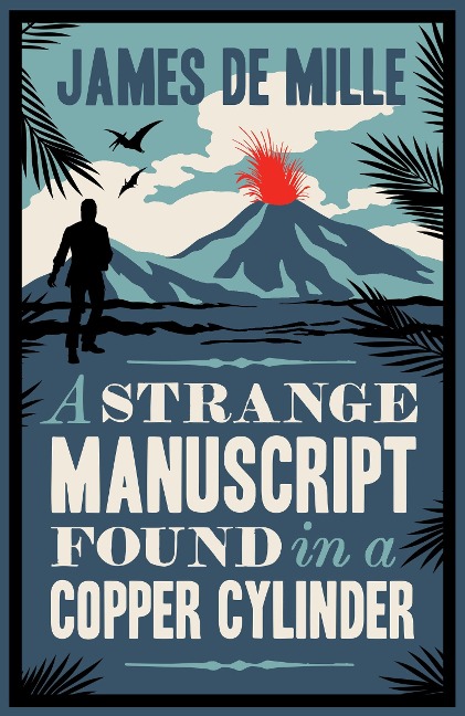 A Strange Manuscript Found in a Copper Cylinder - James De Mille